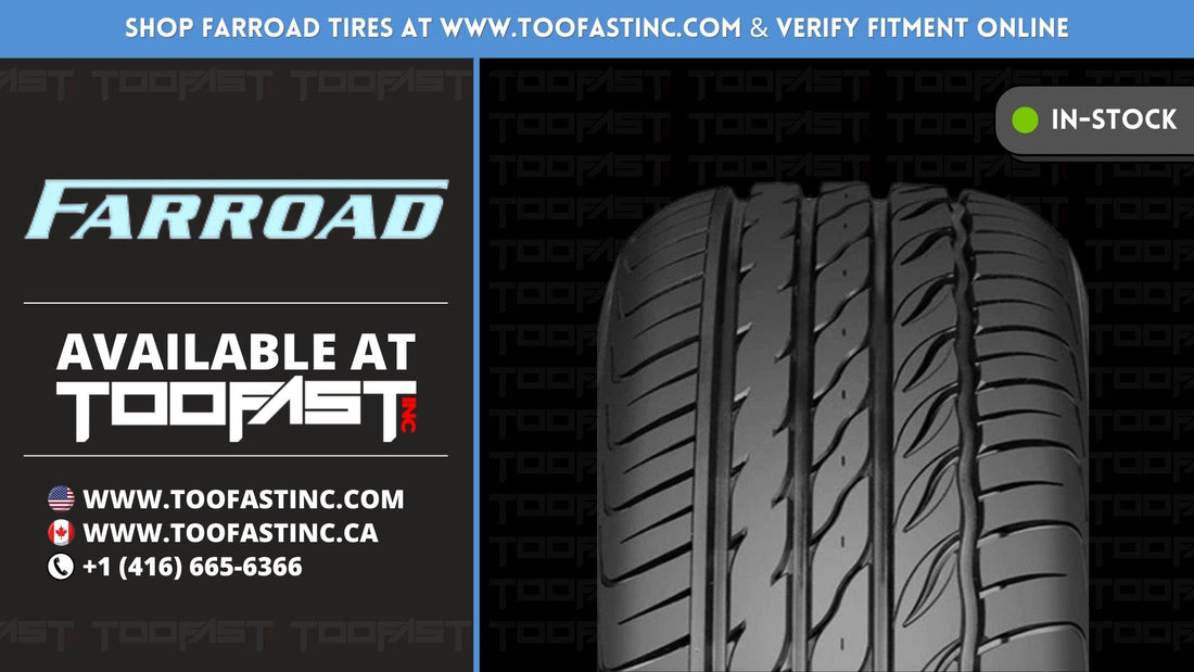 FarRoad Tires Review: Why or why not to switch to FarRoad Tires | Too Fast Autoparts | Order Online | Canada & USA Shipping