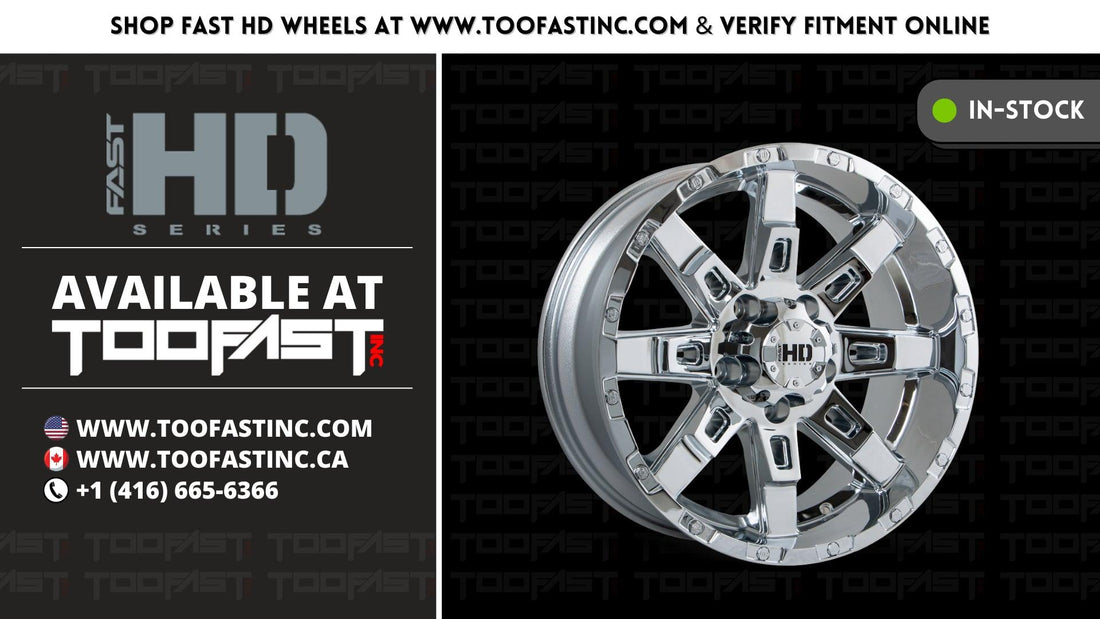 Fast HD Alloy Wheels Have More Strength And Less Weight Than Steel | Too Fast Autoparts | Order Online | Canada & USA Shipping