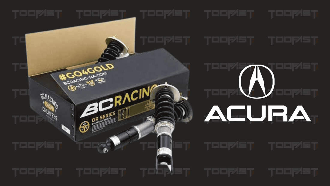 7 Reasons Why BC Racing Coilovers Are The Best For Your Acura | Too Fast Autoparts | Order Online | Canada & USA Shipping