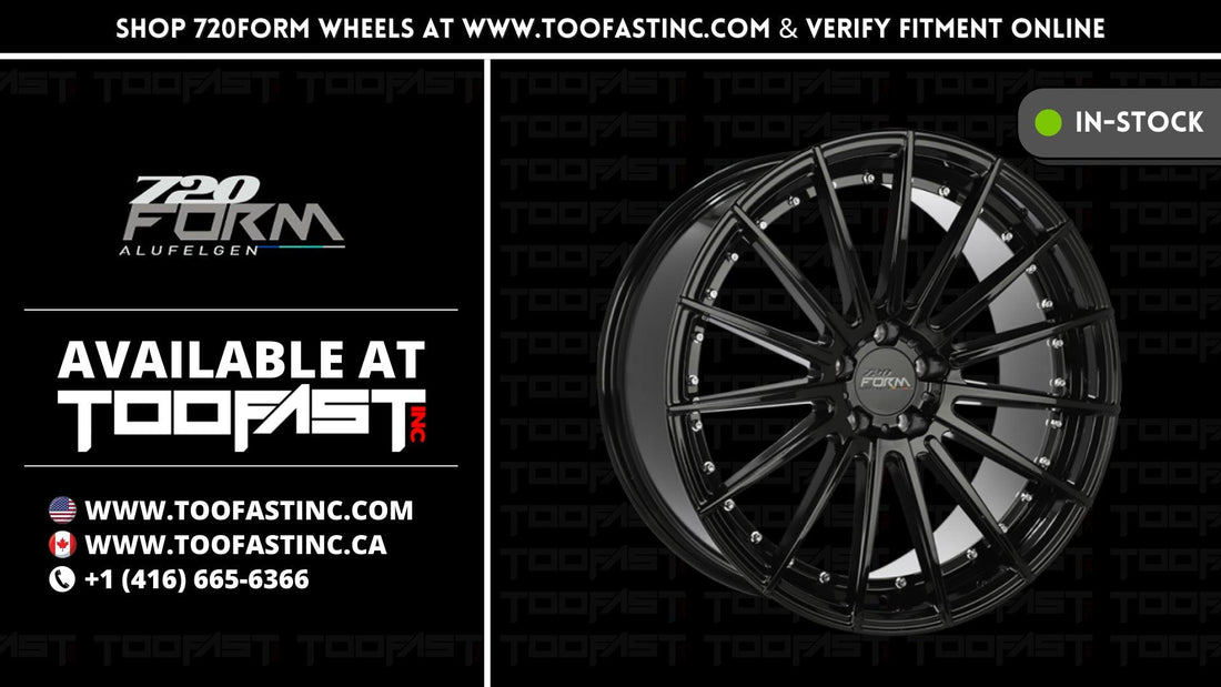 Shop 720Form Wheels at Too Fast Inc and get the lowest prices possible | Too Fast Autoparts | Order Online | Canada & USA Shipping