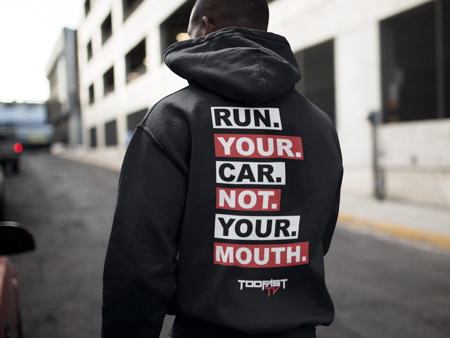 "Run Your Car Not Your Mouth" Too Fast Auto Hoodies