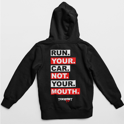 "Run Your Car Not Your Mouth" Too Fast Auto Hoodies