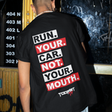 "Run Your Car Not Your Mouth" Too Fast Auto T-Shirts